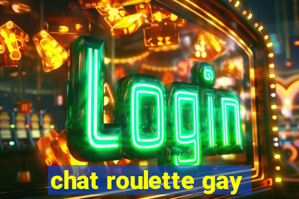 chat roulette gay